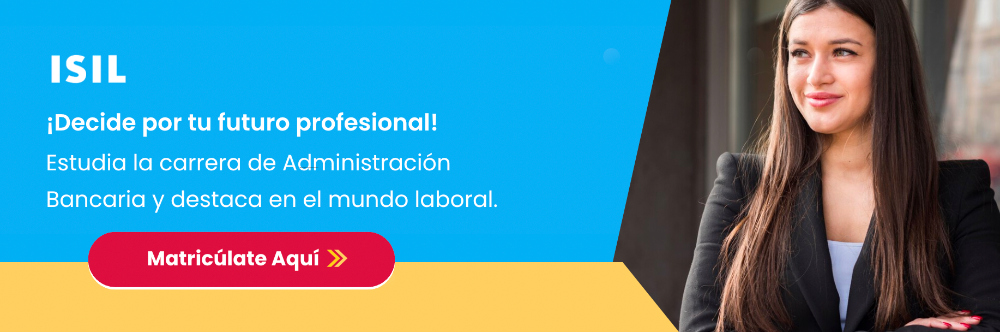 Estudia la carrera administracion bancaria en ISIL